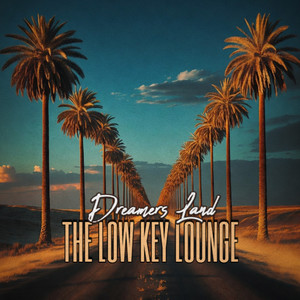 Dreamers Land by The Low Key Lounge