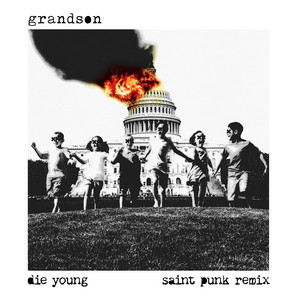 Die Young - Saint Punk Remix by grandson, Saint Punk