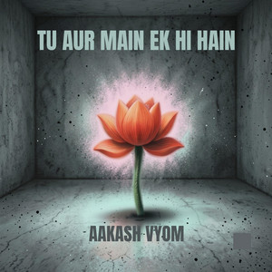 Aarambh Tu Ant Tu (आरम्भ तू अंत तू) by Aakash Vyom