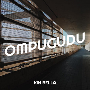 Kin Bella - Ompugudu