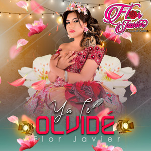 Flor Javier - Ya Te Olvide