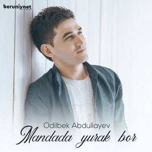 Odilbek Abdullayev - Mandada yurak bor