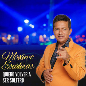 Maximo Escaleras - Quiero Volver a Ser Soltero (Mix)