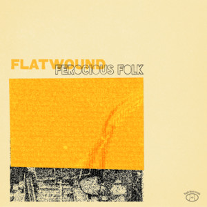 Flatwound by Ferocious Folk