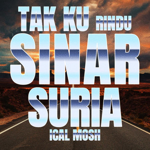 Tak Ku Rindu Sinar Suria by Ical Mosh