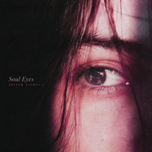 Soul Eyes by Josiah Nichols