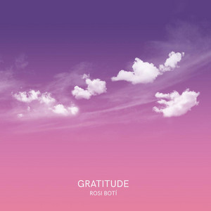 Gratitude - 2026 Version by Rosi Botí