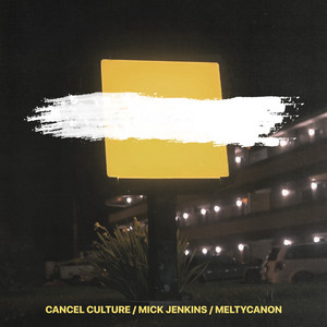 SUPER8 by CANCEL CULTURE, Mick Jenkins, Meltycanon