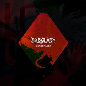 Deadspacer — Burglary