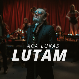 Aca Lukas - Lutam