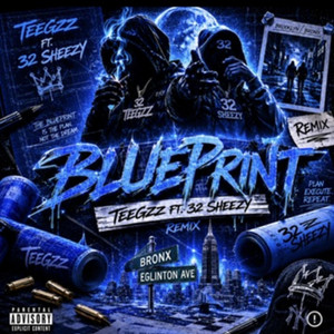 Blueprint by DarealTeegz, 32Sheezy