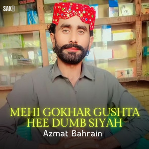 Azmat Bahrain - Mehi Gokhar Gushta Hee Dumb Siyah
