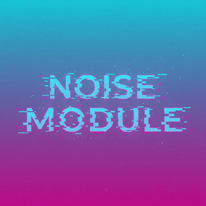 Noise Module by DJ Filosofo