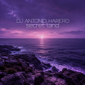 Secret Land by Dj Antonio, HARERO