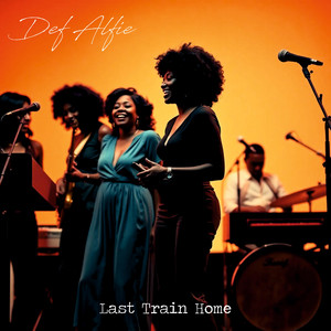 Last Train Home by Def Alfie