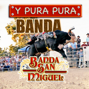 Y Pura Pura Banda San Miguel (Banda)