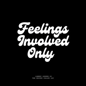 Feelings Involved Only