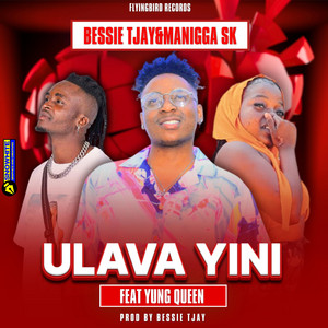 Ulava yini by Bessie Tjay, Manigga Sk, Yung Queen