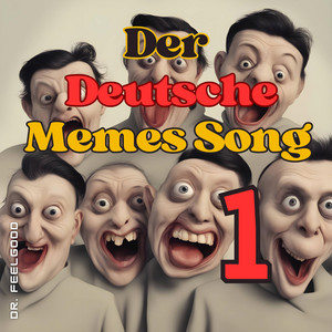 Dr. Feelgood - Der deutsche Memes Song 1