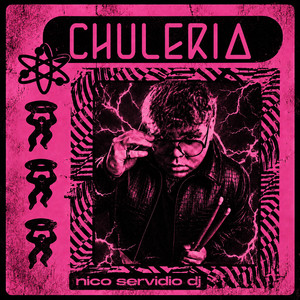 Chuleria (Radio Edit) by Nico Servidio DJ