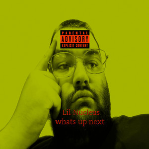 whats up next by Lil Nucleus