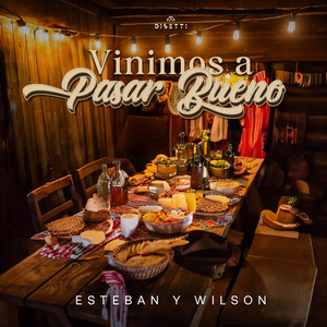 Esteban y Wilson - Vinimos a Pasar Bueno
