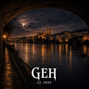 GEH by EZ DEEP