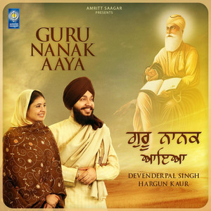 Devenderpal Singh & Hargun Kaur - Guru Nanak Aaya