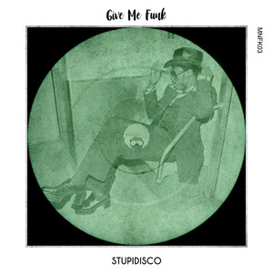 Stupidisco - Give Me Funk