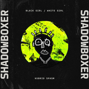 Shadowboxer by BLACK GIRL / WHITE GIRL
