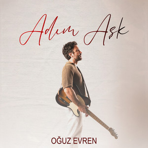 Adım Aşk by Oğuz Evren
