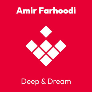 Deep & Dream - Original Mix by Amir Farhoodi