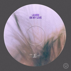 On My Love by LAWEN