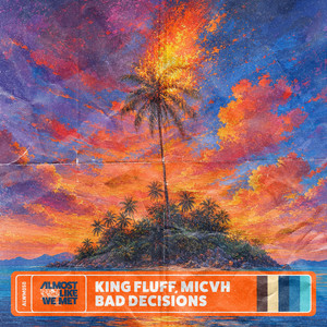 Bad Decisions by King Fluff, MICVH