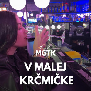 Kapela MGTK a Sesterničky | V malej krčmičke by Kapela MGTK