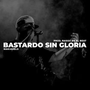 Bastardo sin gloria by Makiavelo