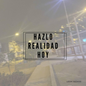 Hazlo realidad hoy by Karlsuy