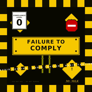Failure to Comply by Mr. MiLK