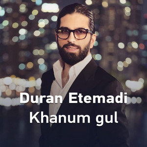 Khanum gul by Duran Etemadi