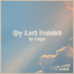 My Lord Provided - Radio Version by Coquí, Jimmy Clifton, MUCH MORE