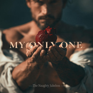 My Only One by The Naughty Jukebox
