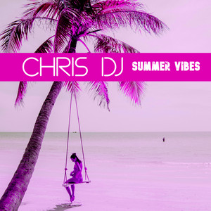 Chris Dj - Summer Vibes (Radio Mix)
