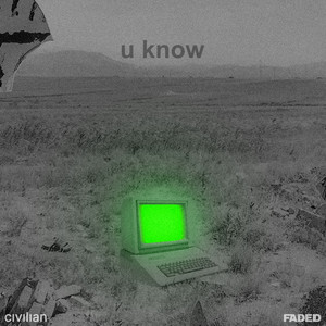 u know by civilian