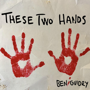 These Two Hands by Ben Guidry
