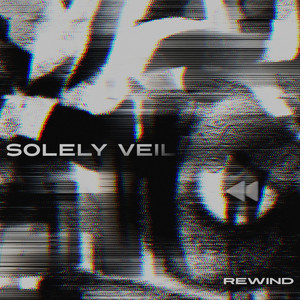 Rewind by Solely Veil