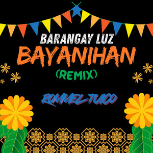 Barangay Luz Bayanihan (Remix) by Rommel Tuico, Fronstell Avila