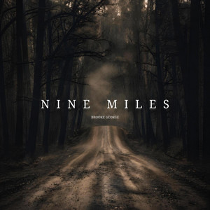 Nine Miles by Brooke George