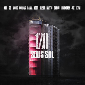 120ÈME SOUS-SOL , 120R, J120R, MAYTO, BABOU, MALKEAZY, JLX & KVM) by Bama, KBR, 2S, MohK, Corbac (La Rancune), 120R, J120R, MAYTO, Babou, Malkeazy, JLX, KVM