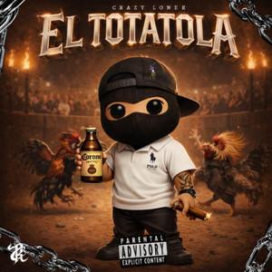 El Totatola by Crazy Loner