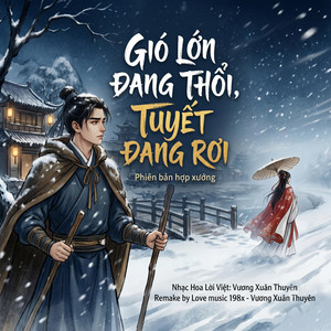 Gió Lớn Đang Thổi, Tuyết Đang Rơi - Phiên bản Hợp Xướng by LOVE MUSIC 198x, Vương Xuân Thuyên